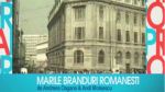 Marile branduri romanestie (partea I)
