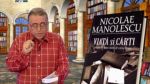 Nicolae Manolescu - Viata si carti